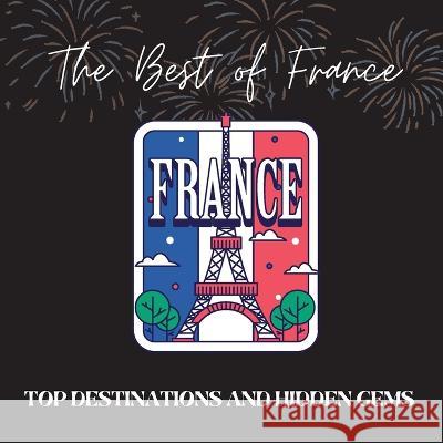 The Best of France Star Travel   9789732346198 Star Travel - książka