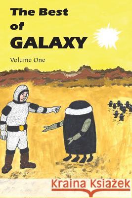 The Best of Galaxy Volume One Fritz Leiber, Lester Del Rey, Michael Shaara 9781483799889 Bottom of the Hill Publishing - książka