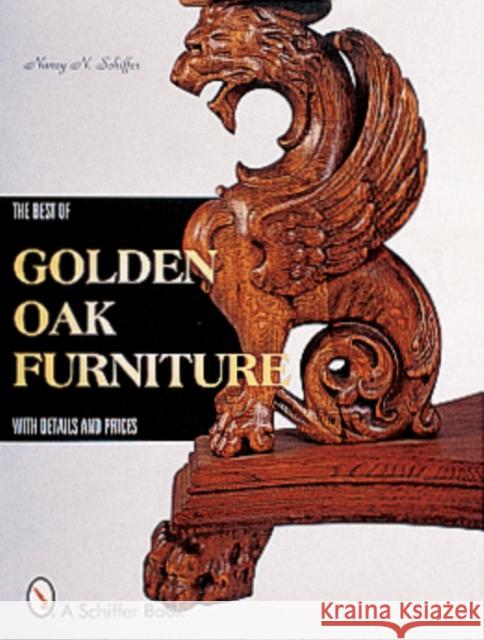 The Best of Golden Oak Furniture: With Details and Prices Schiffer, Nancy N. 9780764311475 Schiffer Publishing - książka