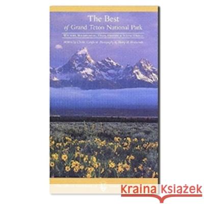 The Best of Grand Teton National Park: Wildlife, Wildflowers, Hikes, History & Scenic Drives in Mandarin Charles Craighead Henry H. Holdsworth 9780931895982 Grand Teton Association - książka