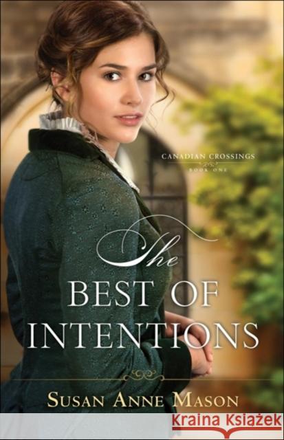 The Best of Intentions Susan Anne Mason 9780764219832 Bethany House Publishers - książka