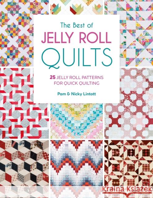 The Best of Jelly Roll Quilts: 25 Jelly Roll Patterns for Quick Quilting Nicky Lintott 9781446309711 David & Charles - książka