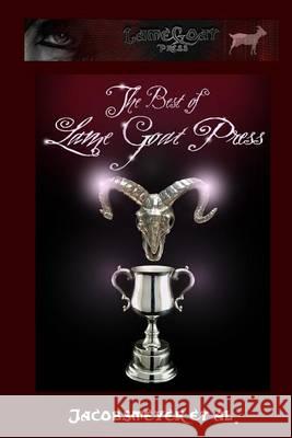 The Best of Lame Goat Press Christopher Jacobsmeyer 9781453705117 Createspace - książka