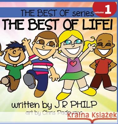 The Best of Life! J. R. Philp Chris Padovano 9781946828217 Stacey Resources, LLC - książka