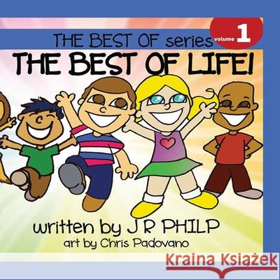 The Best of Life! J. R. Philp Chris Padovano 9781946828224 Stacey Resources, LLC - książka