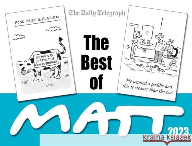 The Best of Matt 2023: A brilliantly entertaining collection from the nation’s favourite cartoonist Matt Pritchett 9781399610414 Orion Publishing Co - książka