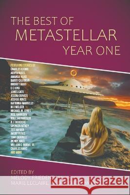 The Best of MetaStellar Year One Kerry E B Black, Glenn Bresciani, William C Burns, Jr 9798201284596 Metastellar Press - książka