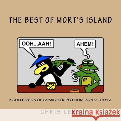 The Best Of Mort's Island: A Collection of Comic Strips from 2010 - 2014 Lees, Chris 9781519184245 Createspace Independent Publishing Platform - książka