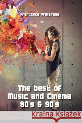 The best of Music and Cinema 80's & 90's Francesco Primerano 9788893210966 Youcanprint - książka