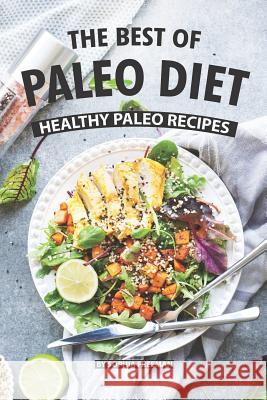 The Best of Paleo Diet: Healthy Paleo Recipes Sophia Freeman 9781075351082 Independently Published - książka