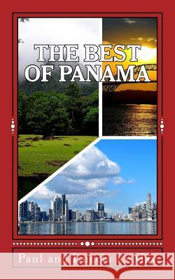 The Best of Panama: For Vacationing and Retirement Living Paul Lemay Luccia Lemay 9781986028806 Createspace Independent Publishing Platform - książka