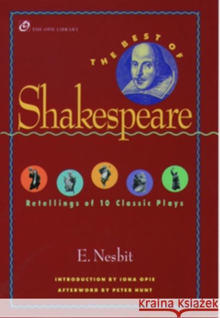 The Best of Shakespeare: Retellings of 10 Classic Plays Edith Nesbit Peter Hunt Iona Opie 9780195132137 Oxford University Press - książka