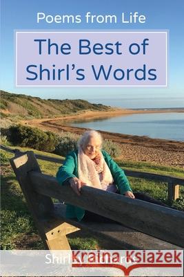 The Best of Shirl's Words: Poems from Life Richards, Shirley 9780645041705 Shirley Richards - książka