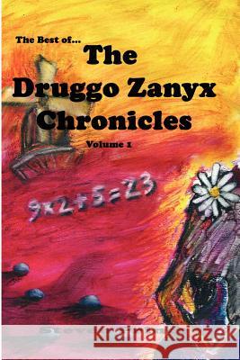 The Best of the Druggo Zanyx Chronicles, Volume 1 Steven Prince 9781411611580 Lulu.com - książka