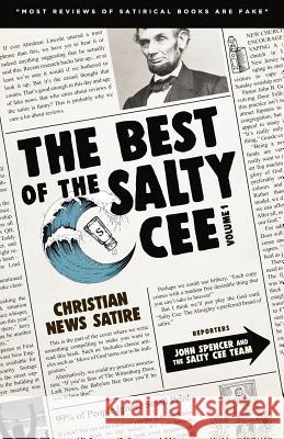 The Best of the Salty Cee Volume 1: Christian News Satire John Spencer Nick Angelis The Salty Cee 9781912045914 John Spencer Writes - książka