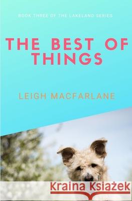 The Best of Things Leigh MacFarlane 9781656935069 Independently Published - książka