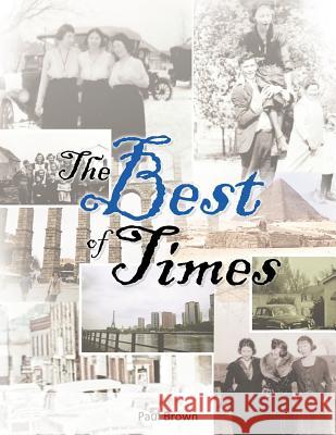 The Best of Times Paul Brown 9781467061957 Authorhouse - książka