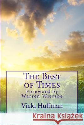 The Best of Times: Ecclesiastes 3:1-8 Vicki Huffman 9781492749806 Createspace - książka