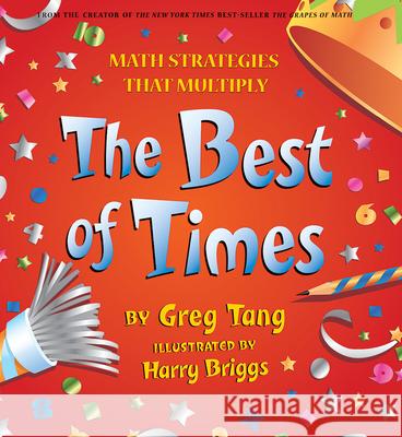 The Best of Times: Math Strategies That Multiply Tang, Greg 9780439210447 Scholastic Press - książka