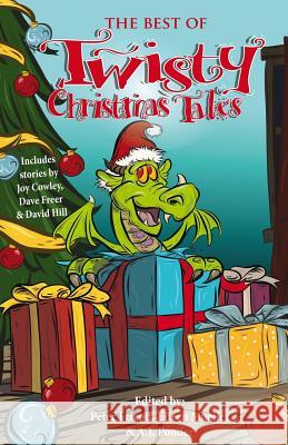 The Best of Twisty Christmas Tales: Edited by Peter Friend, Eileen Mueller & A.J.Ponder. Includes Stories by Joy Cowley, David Hill, Dave Freer & Lyn Phantom Feather Press William Cook Debbie Cowens 9780994115508 Phantom Feather Press - książka