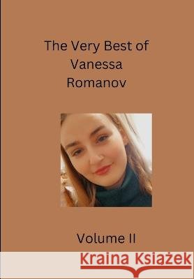 The Best of Vanessa Romanov: Volume Two Vanessa Romanov   9798851417283 Independently Published - książka
