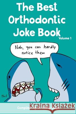 The Best Orthodontic Joke Book: Volume I Colby Gage 9781726635752 Independently Published - książka