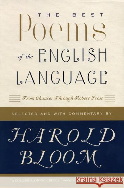 The Best Poems of the English Language: From Chaucer Through Robert Frost Bloom, Harold 9780060540425 Harper Perennial - książka