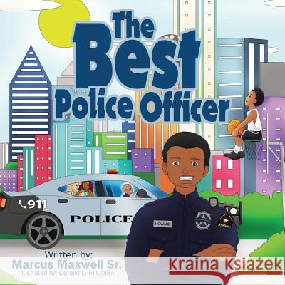 The Best Police Officer Marcus Maxwel Donald L. Hil 9781540414786 Createspace Independent Publishing Platform - książka