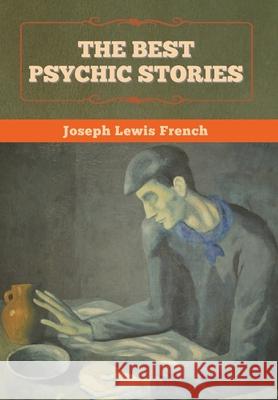 The Best Psychic Stories Joseph Lewis French 9781636372730 Bibliotech Press - książka
