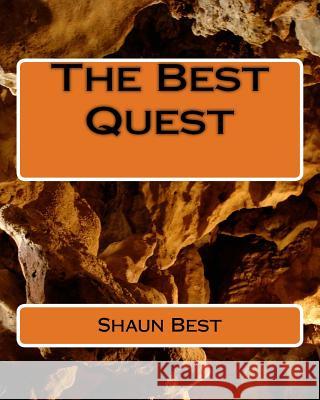 The Best Quest MR Shaun W. Best 9781537107547 Createspace Independent Publishing Platform - książka