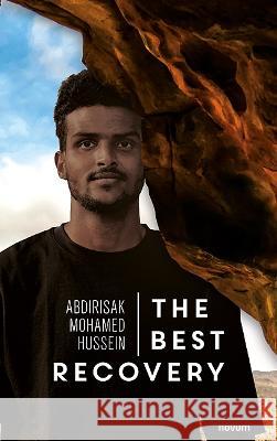 The Best Recovery Abdirisak Mohamed Hussein   9783991314929 novum publishing gmbh - książka