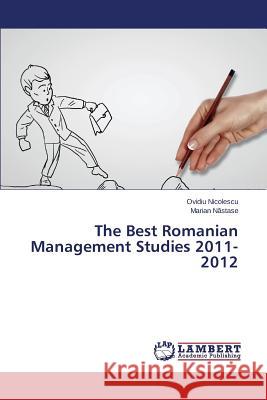 The Best Romanian Management Studies 2011-2012 Nicolescu Ovidiu                         N. Stase Marian 9783659417504 LAP Lambert Academic Publishing - książka