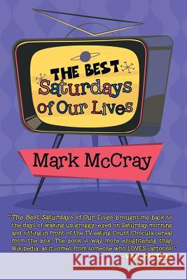 The Best Saturdays of Our Lives Mark McCray 9781491755082 iUniverse - książka