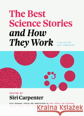 The Best Science Stories and How They Work: A Collection with Commentary Siri Carpenter 9780226830346 University of Chicago Press - książka