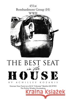 The Best Seat in the House: Short Stories and Vignettes Kozakis, Achilles 9781465369932 Xlibris Corporation - książka