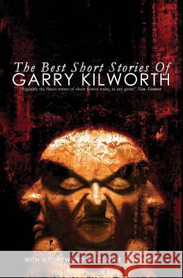 The Best Short Stories of Garry Kilworth Garry Kilworth 9781540692719 Createspace Independent Publishing Platform - książka