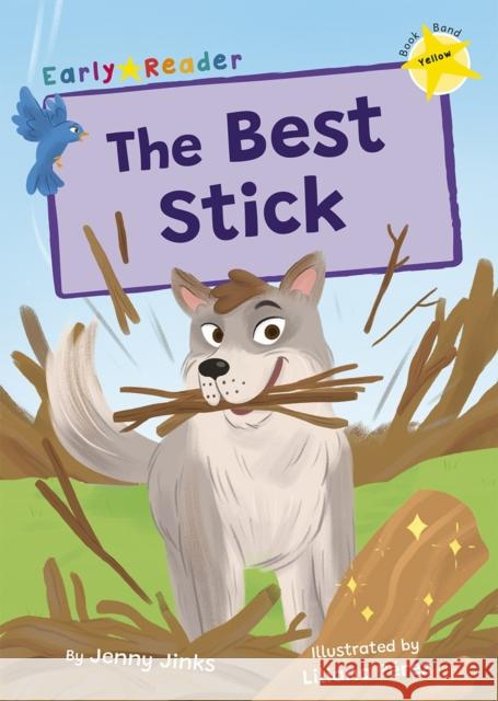 The Best Stick: (Yellow Early Reader) Jenny Jinks 9781848869981 Maverick Arts Publishing - książka