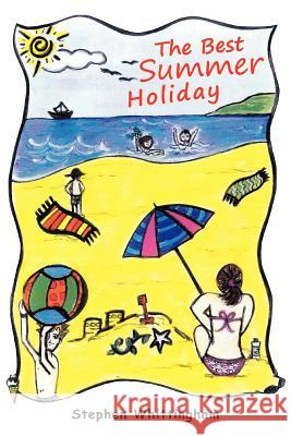 The Best Summer Holiday Stephen Whittingham 9781452504254 Balboa Press International - książka