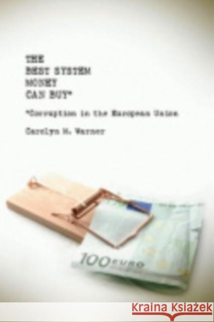 The Best System Money Can Buy: Corruption in the European Union Warner, Carolyn 9780801445552 Cornell University Press - książka