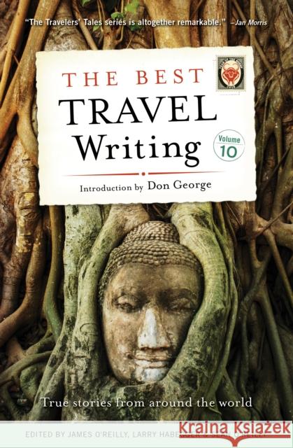 The Best Travel Writing, Volume 10: True Stories from Around the World O'Reilly, James 9781609520878  - książka