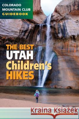 The Best Utah Children's Hikes Courtney Johnson 9781937052690 Colorado Mountain Club - książka