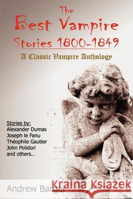 The Best Vampire Stories 1800-1849: A Classic Vampire Anthology Le Fanu, Joseph 9781933747354 Bottletree Books - książka