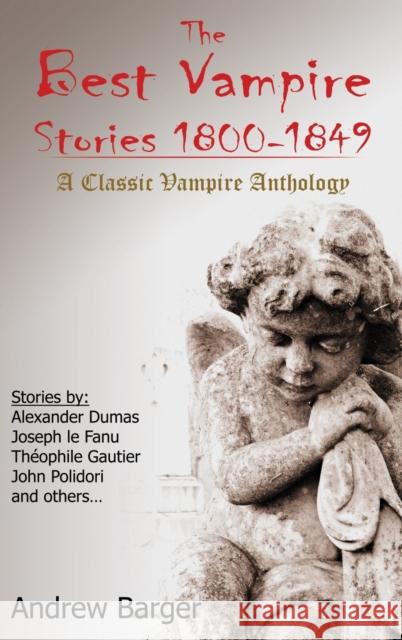 The Best Vampire Stories 1800-1849: A Classic Vampire Anthology Joseph Le Fanu, Polidori John, Andrew Barger 9781933747392 Bottletree Books - książka