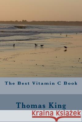 The Best Vitamin C Book Thomas King 9781515112426 Createspace - książka