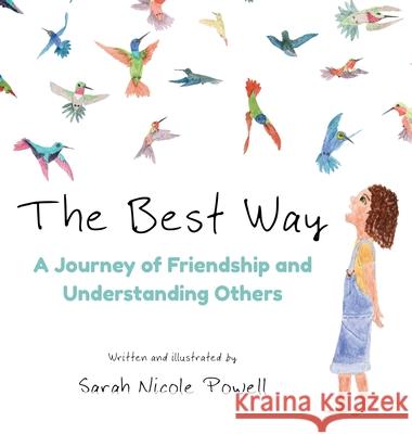 The Best Way: A Journey of Friendship and Understanding Others Sarah Powell 9781967850242 Beacon & Quill Publishing LLC - książka