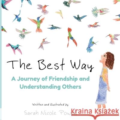 The Best Way: A Journey of Friendship and Understanding Others Sarah Powell 9781967850259 Beacon & Quill Publishing LLC - książka