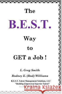 The B.E.S.T. Way To Get A Job! Williams, Rodney E. 9781530895038 Createspace Independent Publishing Platform - książka