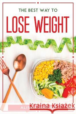 The Best Way To Lose Weight Alissa Gooper   9781804770351 Alissa Gooper - książka