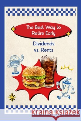 The Best Way to Retire Early: Dividends vs. Rents King, Joshua 9798293989690 Independently Published - książka