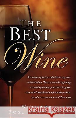 The Best Wine Rose Mary Pace 9781607917588 Xulon Press - książka